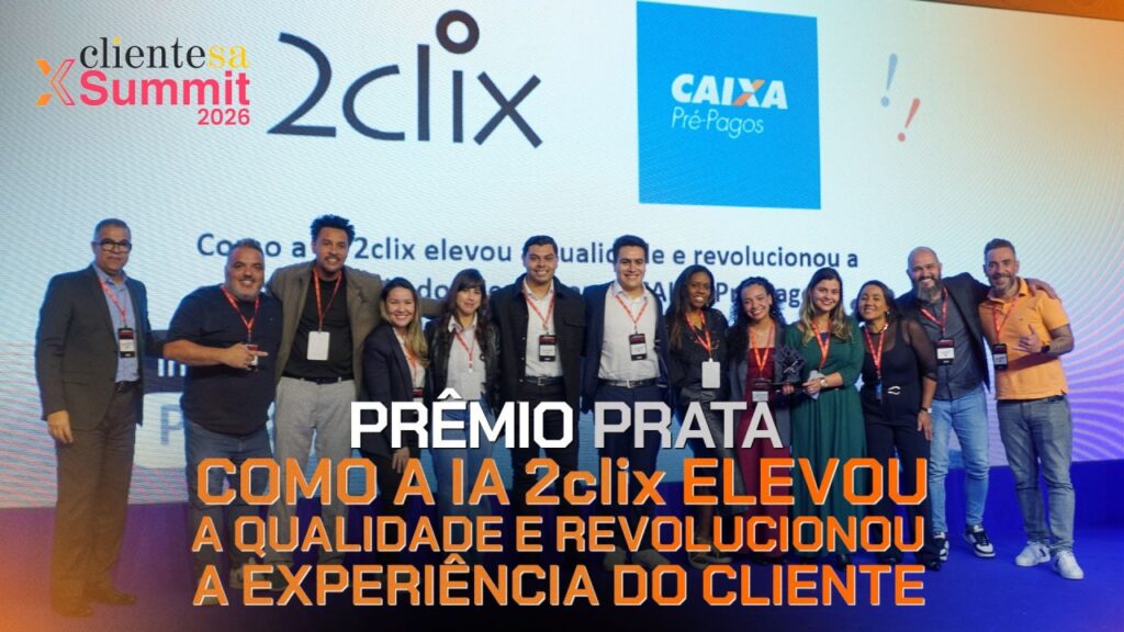 2clix e CAIXA Pré-Pagos conquistam Prata no ClienteSA X Summit 2026